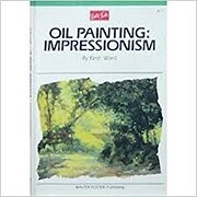 Oil Painting: Impressionism (Artist's…