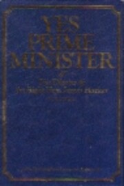 Yes, Prime Minister: The Diaries of the…