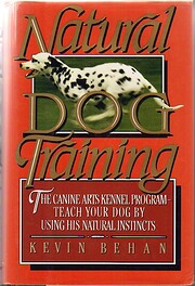 Natural dog training : the canine arts…