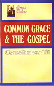 Common Grace and Gospel O/P af Van Til C