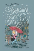 Amsterdam, Anne F. ja minä by Terhi…