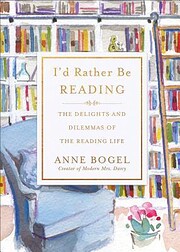 I'd Rather Be Reading: The Delights and…