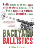 Backyard Ballistics by William Gurstelle