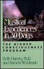 Mystical Experiences in 30 Days: The Higher Consciousness Program - Keith Harary