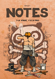 Notes, Tome 3 : La viande, c'est la force de…