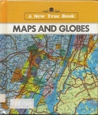 Maps and Globes (New True Books) by Ray…