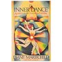 The Inner Dance: A Guide to Spiritual and Psychological Unfolding - Diane Mariechild