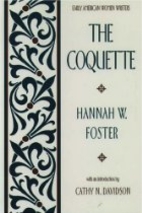 The Coquette by Hannah W. Foster