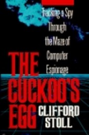 The Cuckoo's Egg: Tracking a Spy Through the…