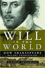 Will in the World: How Shakespeare Became…