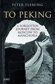 To Peking: A Forgotten Journey from Moscow…