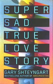 Super Sad True Love Story: A Novel de Gary…