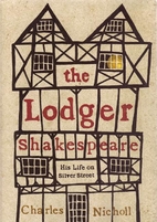 The Lodger Shakespeare: His Life on Silver…