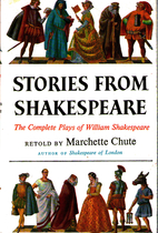 Stories from Shakespeare by Marchette Chute