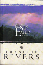 The Last Sin Eater by Francine Rivers