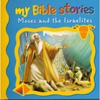 My Bible Stories: Moses and the Israelites…