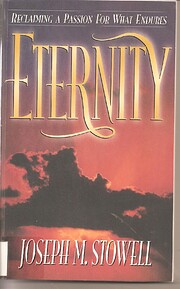 Eternity: Reclaiming a Passion for What…
