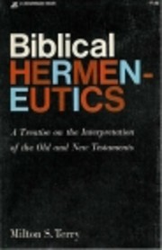 Biblical Hermeneutics - A Treatise on the…