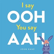I Say Ooh, You Say Aah de John Kane