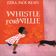 Whistle for Willie by Ezra Jack Keats
