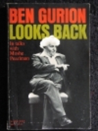 Ben Gurion looks back in talks with Moshe…