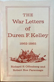 The War Letters of Duren F. Kelley,…