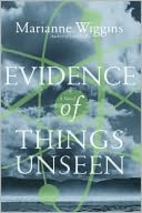 Evidence of Things Unseen by Marianne…
