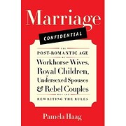 Marriage Confidential: The Post-Romantic Age…