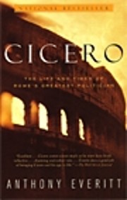 Cicero : the life and times of Rome's…