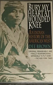 Bury My Heart at Wounded Knee: An Indian…