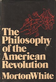 The Philosophy of the American Revolution…