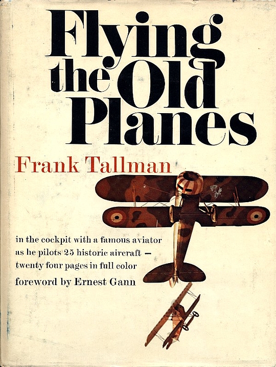 Reviews: Flying the old planes by Frank Tallman | LibraryThing