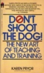 Don't Shoot the Dog!: The New Art of…