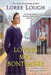 Loving Mrs. Bontrager (A Little Child Shall…