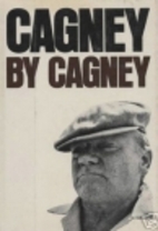 Cagney by Cagney by James Cagney