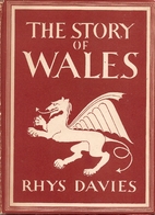 The Story of Wales by Rhys Davies