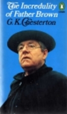 The Incredulity of Father Brown by G. K.…