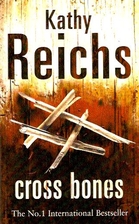 Cross Bones by Kathy Reichs