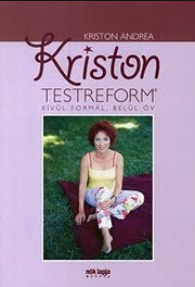 Kriston testreform : kívül formál, belül…