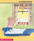 Shine, Sun! (Rookie Readers) by Carol Greene