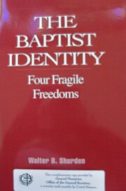 The Baptist Identity: Four Fragile Freedoms…
