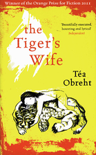 The Tiger's Wife by Tea Obreht