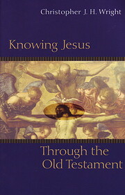 Knowing Jesus Through the Old Testament…