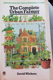 The Complete Urban Farmer av David Wickers