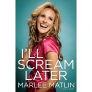I'll Scream Later by Marlee Matlin