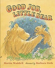 Good Job, Little Bear di Martin Waddell