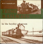 Irish Railways in the Heyday of Steam de H.…