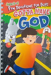 Gotta Have God: Fun Devotions for Boys: Ages…