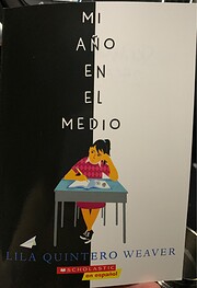 Mi año en el medio di Lila Weaver Quintero