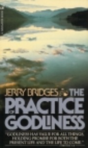 The practice of godliness af Jerry Bridges